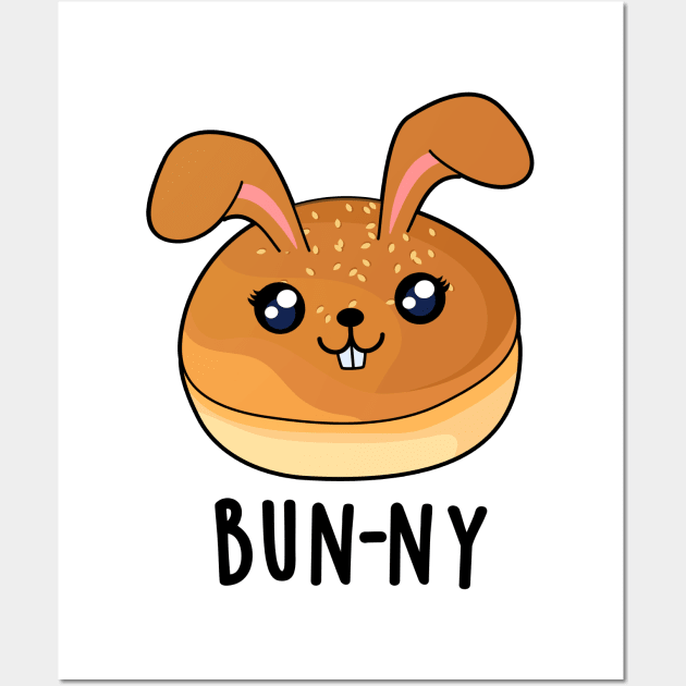 Bun-ny Cute Bunny Rabbit Bun Pun Wall Art by punnybone